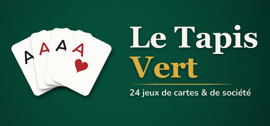 Le Tapis Vert — 24 jeux de cartes et de société